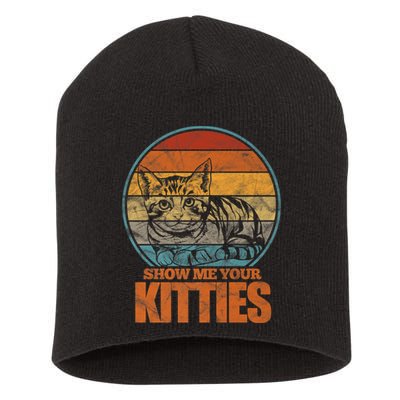 Show Me Your Kitties Funny Cat Lover Premium Short Acrylic Beanie