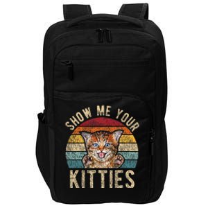 Show Me Your Kitties Funny Pun Kitten Cat Lover Impact Tech Backpack