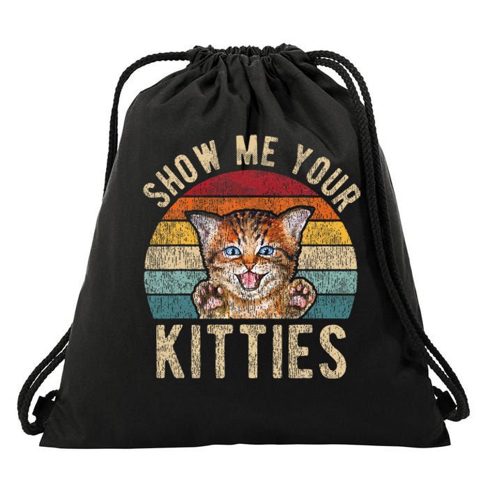 Show Me Your Kitties Funny Pun Kitten Cat Lover Drawstring Bag