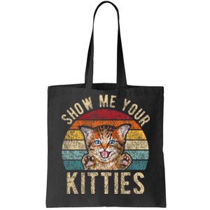 Show Me Your Kitties Funny Pun Kitten Cat Lover Tote Bag