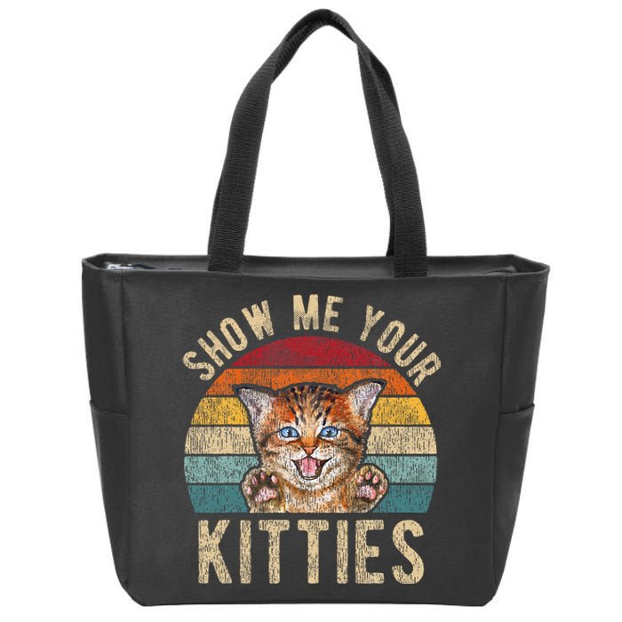 Show Me Your Kitties Funny Pun Kitten Cat Lover Zip Tote Bag