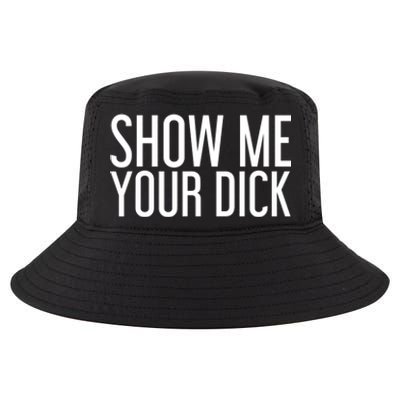 SHOW ME YOUR DICK Gift Funny Sexy Stripper Adult Humor Gift Idea Cool Comfort Performance Bucket Hat