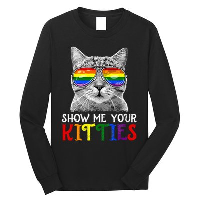 Show Me Your Kitties Proud Ally Cat Lover Lgbt G.A.Y Pride Long Sleeve Shirt