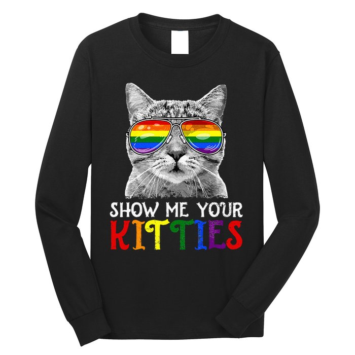 Show Me Your Kitties Proud Ally Cat Lover Lgbt G.A.Y Pride Long Sleeve Shirt