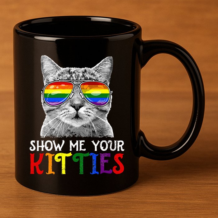Show Me Your Kitties Proud Ally Cat Lover Lgbt G.A.Y Pride 11oz C Handle Ceramic Mug