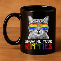 Show Me Your Kitties Proud Ally Cat Lover Lgbt G.A.Y Pride 11oz C Handle Ceramic Mug