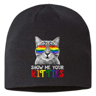 Show Me Your Kitties Proud Ally Cat Lover Lgbt G.A.Y Pride Sustainable Beanie