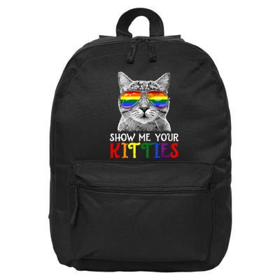 Show Me Your Kitties Proud Ally Cat Lover Lgbt G.A.Y Pride 16 in Basic Backpack
