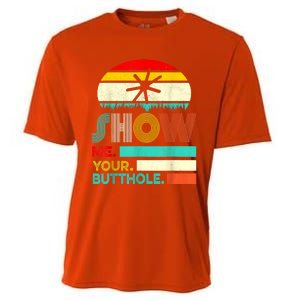 Show Me Your Butthole, Funny, Joke, Sarcastic, Family Cooling Performance Crew T-Shirt