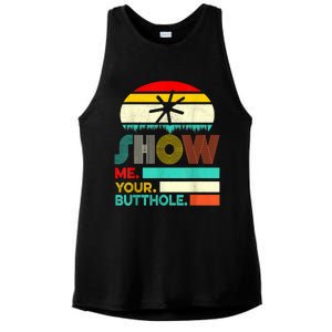 Show Me Your Butthole, Funny, Joke, Sarcastic, Family Ladies PosiCharge Tri-Blend Wicking Tank