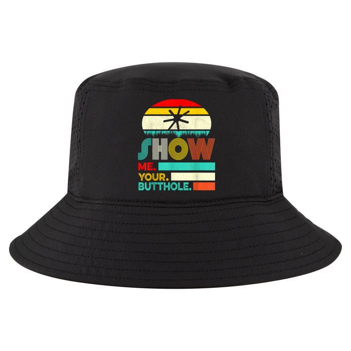 Show Me Your Butthole, Funny, Joke, Sarcastic, Family Cool Comfort Performance Bucket Hat