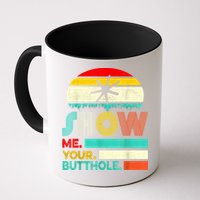 Show Me Your Butthole, Funny, Joke, Sarcastic, Family Mug