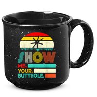 Show Me Your Butthole, Funny, Joke, Sarcastic, Family 15oz Campfire Ceramic Mug