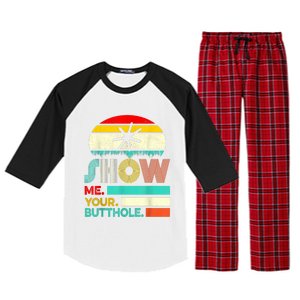 Show Me Your Butthole, Funny, Joke, Sarcastic, Family Raglan Sleeve Pajama Set