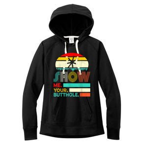 Show Me Your Butthole, Funny, Joke, Sarcastic, Family Women's Fleece Hoodie