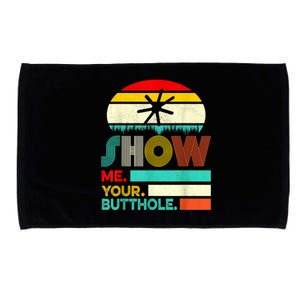 Show Me Your Butthole, Funny, Joke, Sarcastic, Family Microfiber Hand Towel