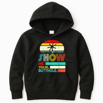 Show Me Your Butthole, Funny, Joke, Sarcastic, Family Kids Hoodie