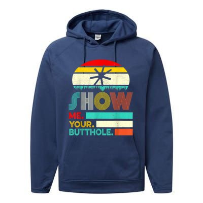 Show Me Your Butthole, Funny, Joke, Sarcastic, Family Performance Fleece Hoodie