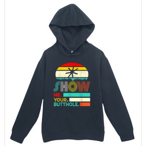 Show Me Your Butthole, Funny, Joke, Sarcastic, Family Urban Pullover Hoodie