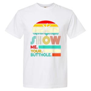 Show Me Your Butthole, Funny, Joke, Sarcastic, Family Garment-Dyed Heavyweight T-Shirt