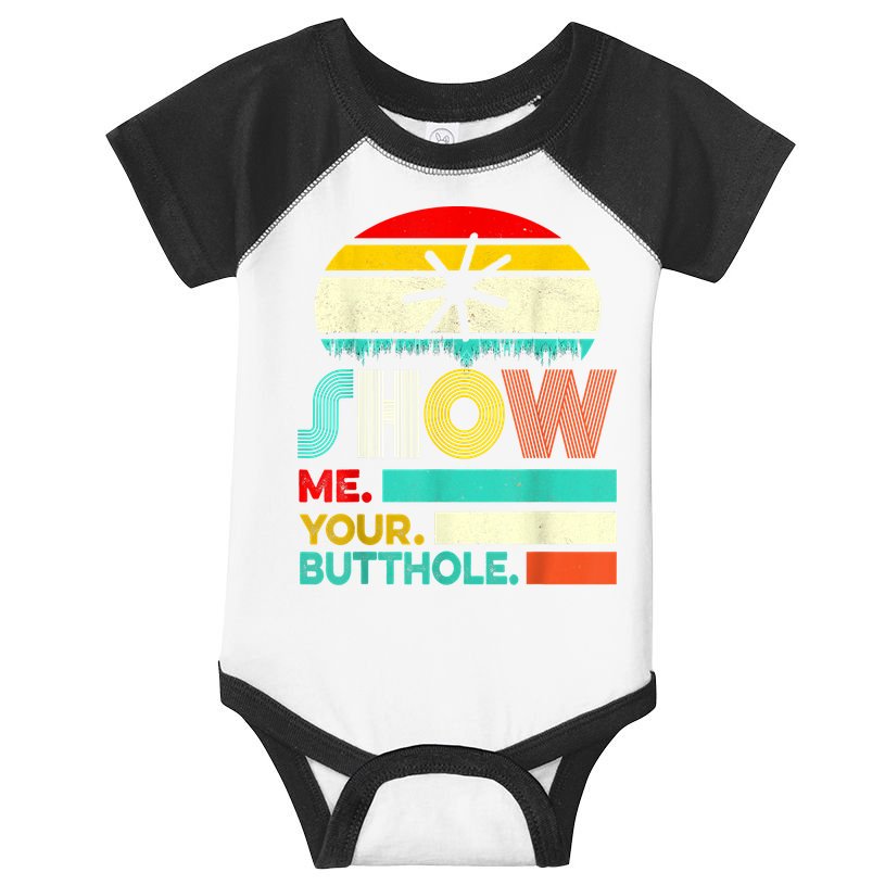 Show Me Your Butthole, Funny, Joke, Sarcastic, Family Infant Baby Jersey Bodysuit