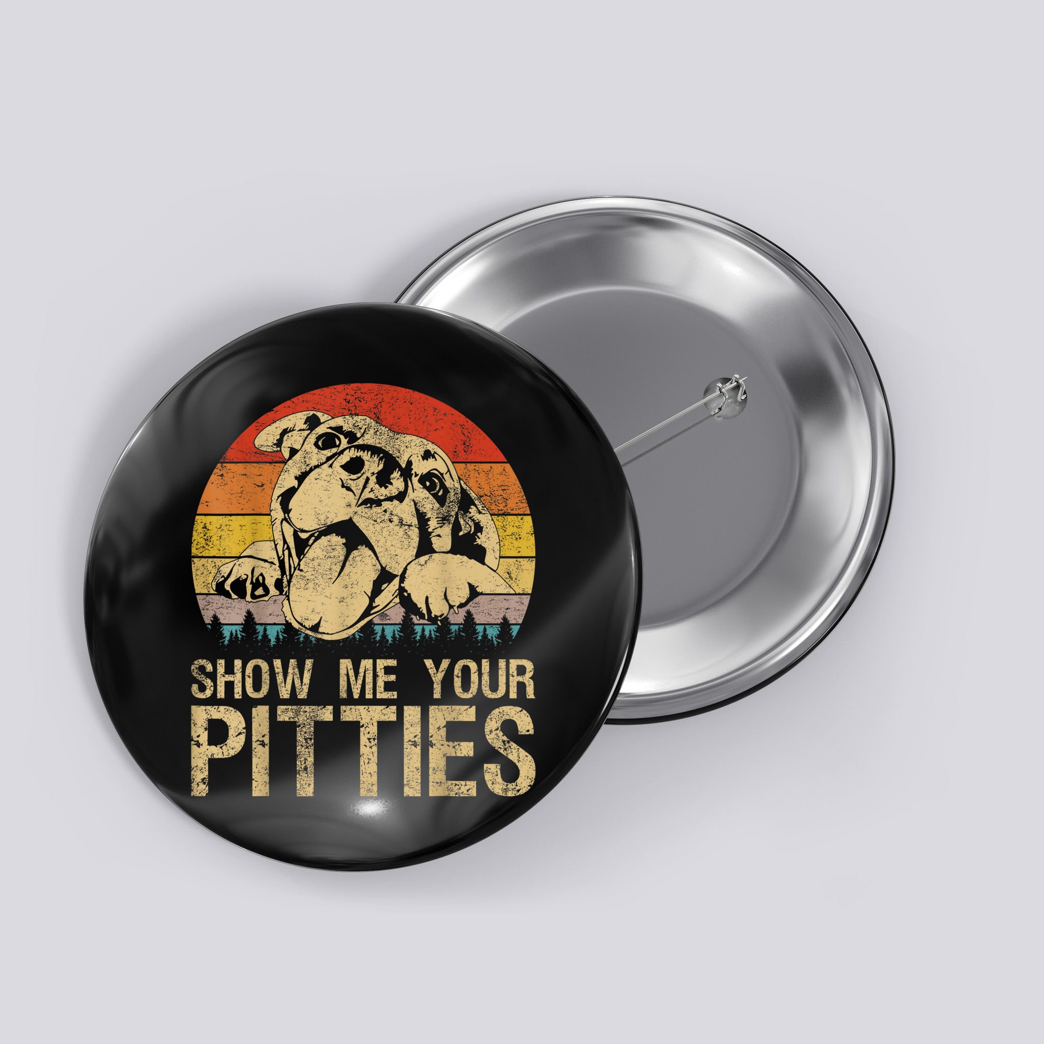 Show Me Your Pitties Funny Pitbull Dog Lovers Retro Vintage Button