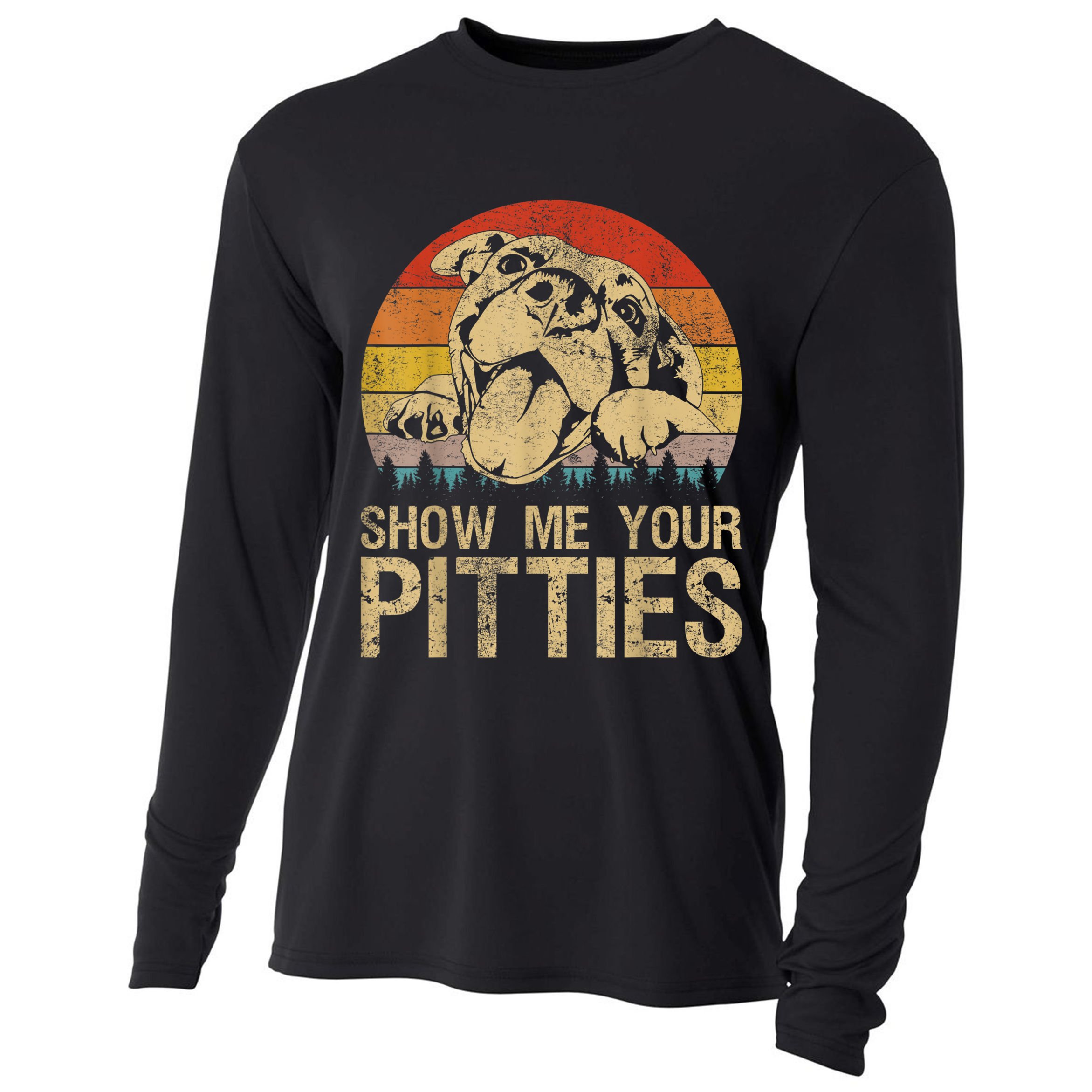 Show Me Your Pitties Funny Pitbull Dog Lovers Retro Vintage Cooling Performance Long Sleeve Crew