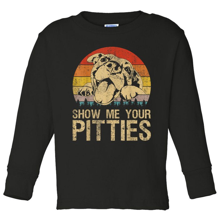 Show Me Your Pitties Funny Pitbull Dog Lovers Retro Vintage Toddler Long Sleeve Shirt