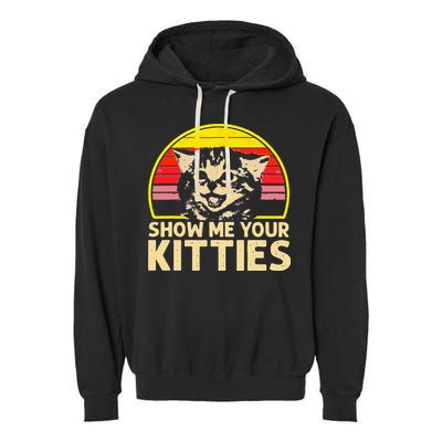 Show Me Your Kitties Cat Lover Retro Vintage Sunset Garment-Dyed Fleece Hoodie