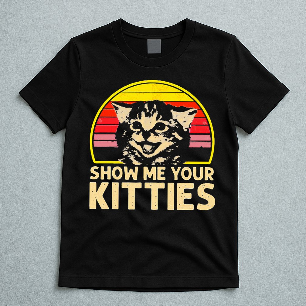 Show Me Your Kitties Cat Lover Retro Vintage Sunset T-Shirt
