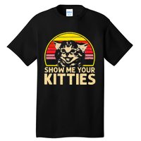 Show Me Your Kitties Cat Lover Retro Vintage Sunset Tall T-Shirt