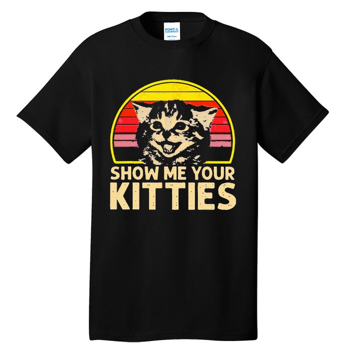 Show Me Your Kitties Cat Lover Retro Vintage Sunset Tall T-Shirt