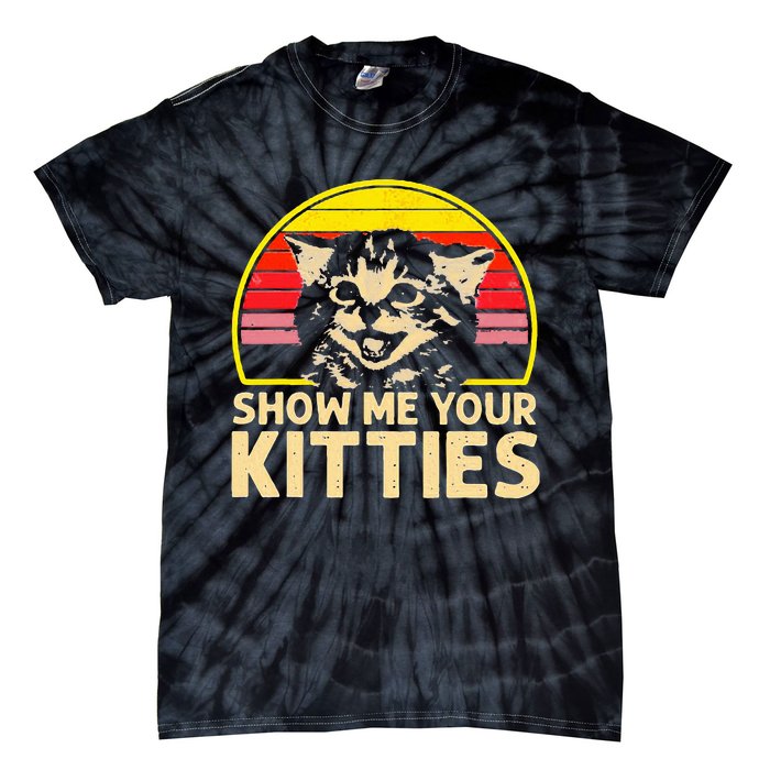 Show Me Your Kitties Cat Lover Retro Vintage Sunset Tie-Dye T-Shirt