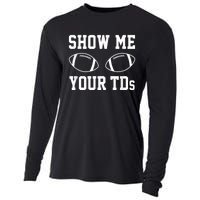 Show Me Your TDs Funny Fantasy Football Cooling Performance Long Sleeve Crew