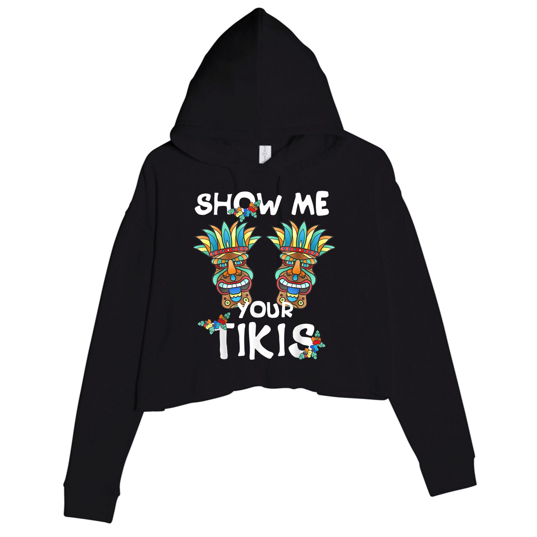 Show Me Your Tikis Boobs Funny Hawaiian Aloha Hawaii Luau Crop Fleece Hoodie