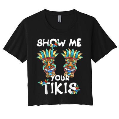 Show Me Your Tikis Boobs Funny Hawaiian Aloha Hawaii Luau Crop Top