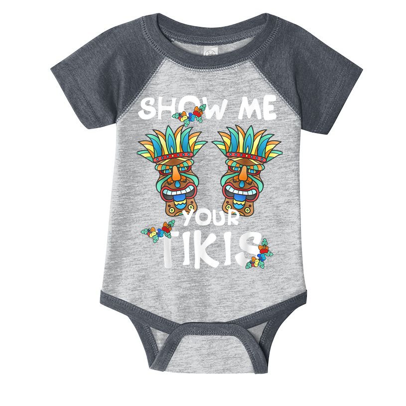 Show Me Your Tikis Boobs Funny Hawaiian Aloha Hawaii Luau Infant Baby Jersey Bodysuit