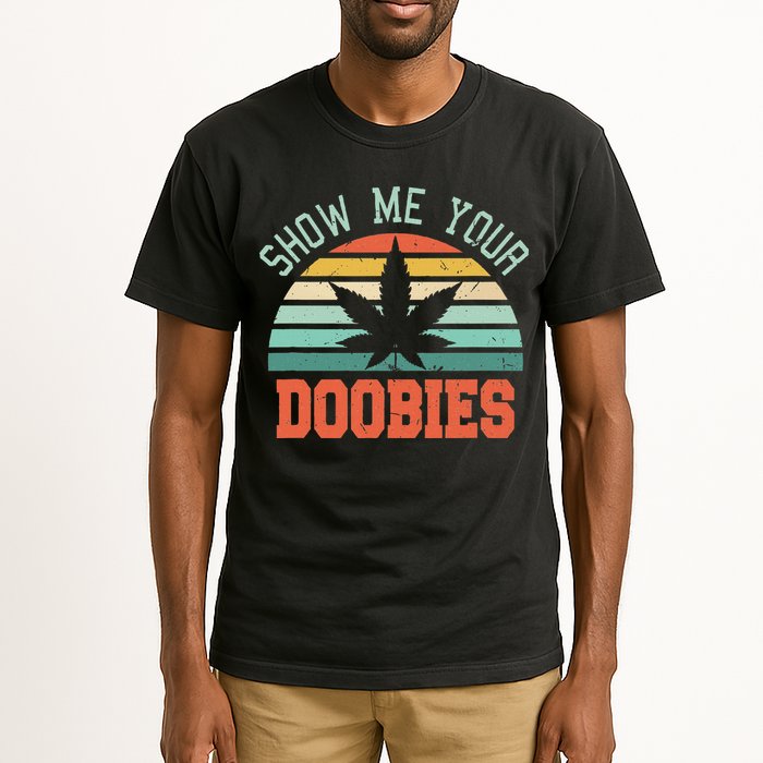 Show Me Your Doobies Weed Gift Funny Marijuana Bud Stoner Tall T-Shirt