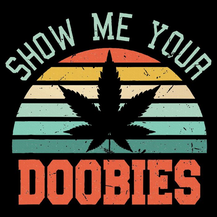 Show Me Your Doobies Weed Gift Funny Marijuana Bud Stoner Womens Tank Top