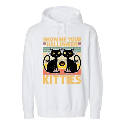 Show Me Your Halloween Kitties Halloween Black Cat Meme Cool Gift Garment-Dyed Fleece Hoodie