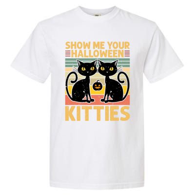 Show Me Your Halloween Kitties Halloween Black Cat Meme Cool Gift Garment-Dyed Heavyweight T-Shirt