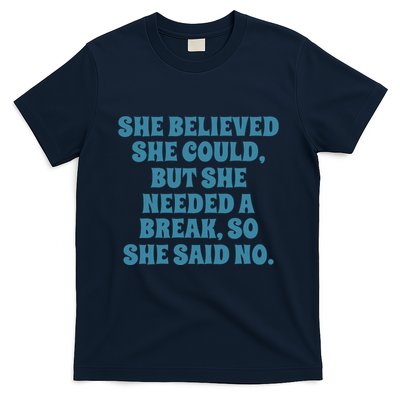 She Needed A Break So She Said No T-Shirt