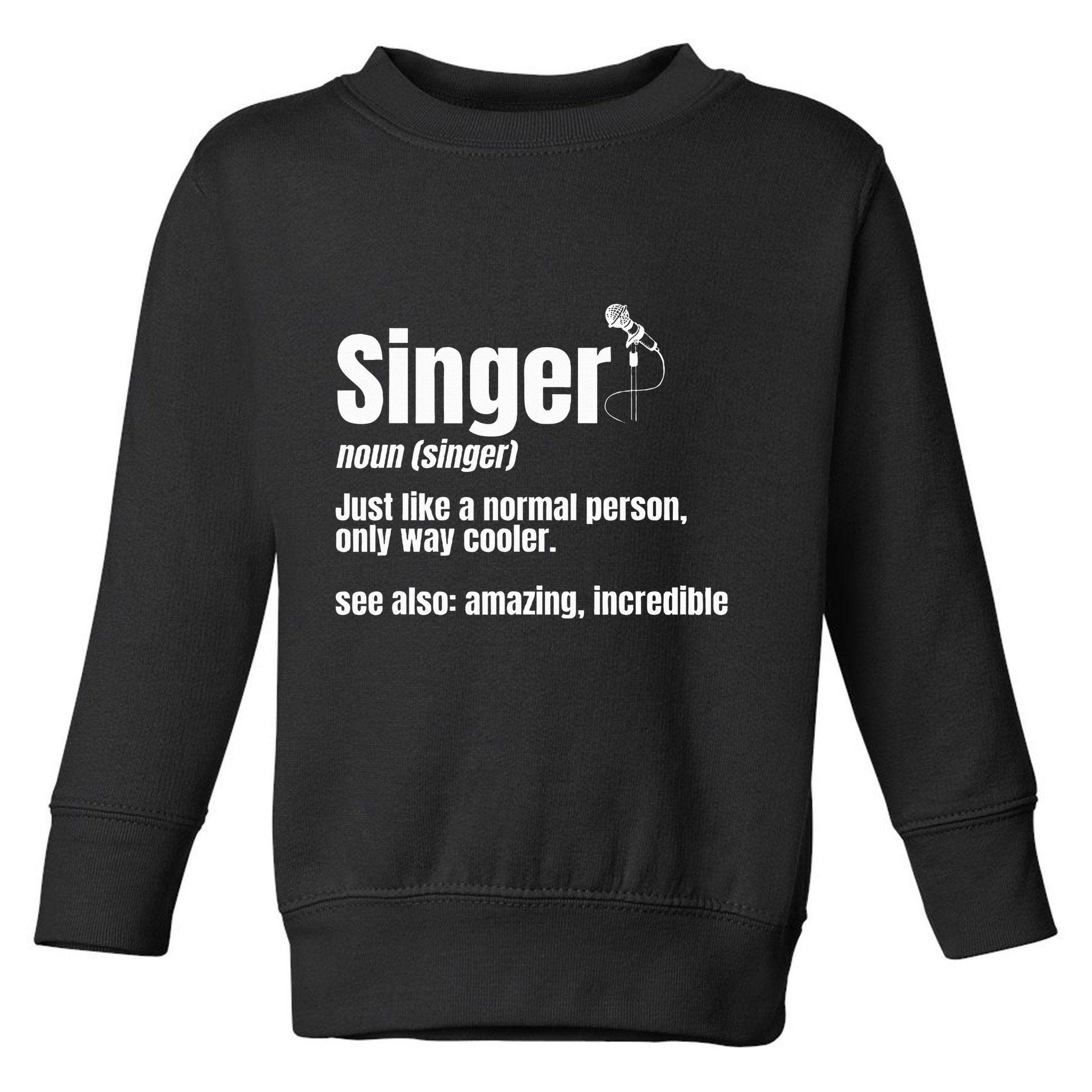 Singer Noun Artist Musician Vocalist Soloist Music Performer Toddler Sweatshirt
