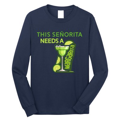 Señorita Needs A Margarita Cinco De Mayo Drinking Fiesta Long Sleeve Shirt