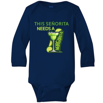 Señorita Needs A Margarita Cinco De Mayo Drinking Fiesta Baby Long Sleeve Bodysuit