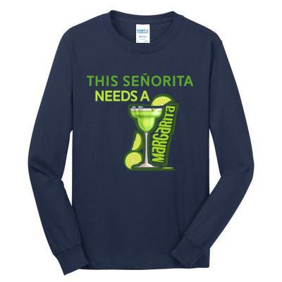 Señorita Needs A Margarita Cinco De Mayo Drinking Fiesta Tall Long Sleeve T-Shirt