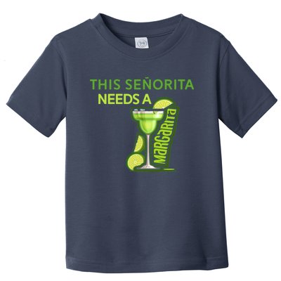 Señorita Needs A Margarita Cinco De Mayo Drinking Fiesta Toddler T-Shirt