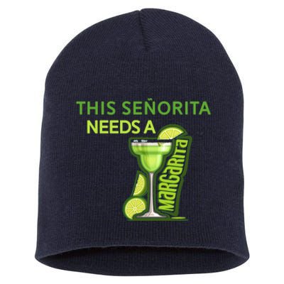 Señorita Needs A Margarita Cinco De Mayo Drinking Fiesta Short Acrylic Beanie