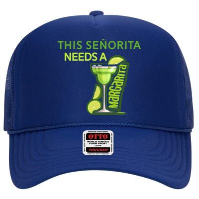 Señorita Needs A Margarita Cinco De Mayo Drinking Fiesta High Crown Mesh Back Trucker Hat