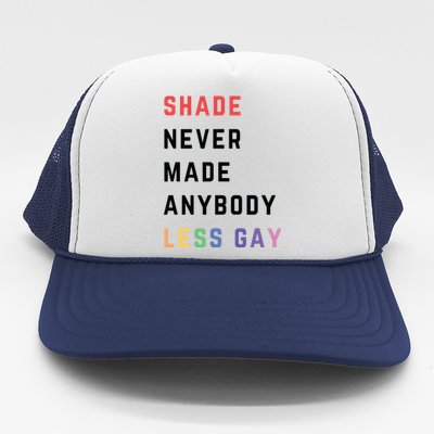 Shade Nevermade Anybody Less Gay Funny Lgbtq Pride Month Trucker Hat